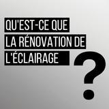 Qu'est-ce que la rénovation de l'éclairage